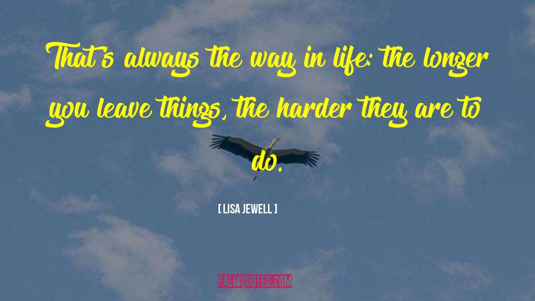 Leaving Things The Way They Are quotes by Lisa Jewell