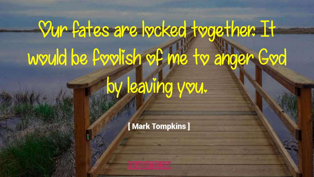 Leaving You quotes by Mark Tompkins