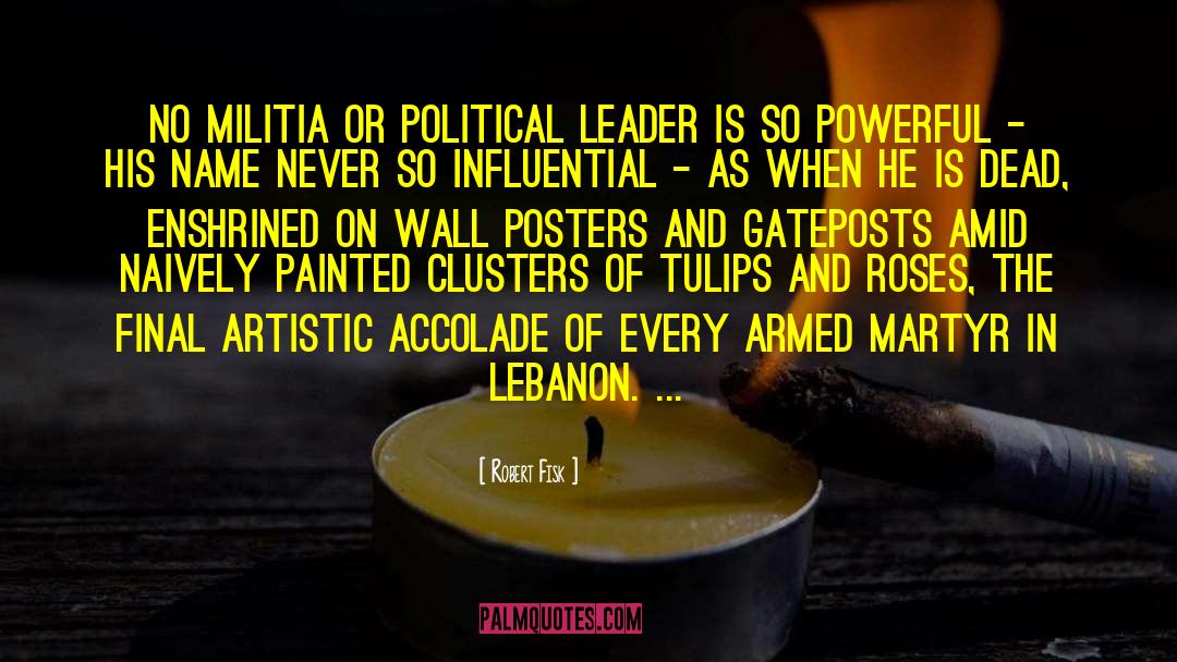 Lebanon quotes by Robert Fisk