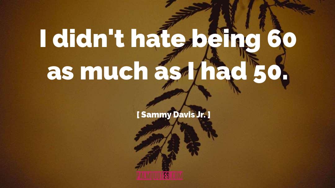 Lebih Baik Sendiri quotes by Sammy Davis Jr.
