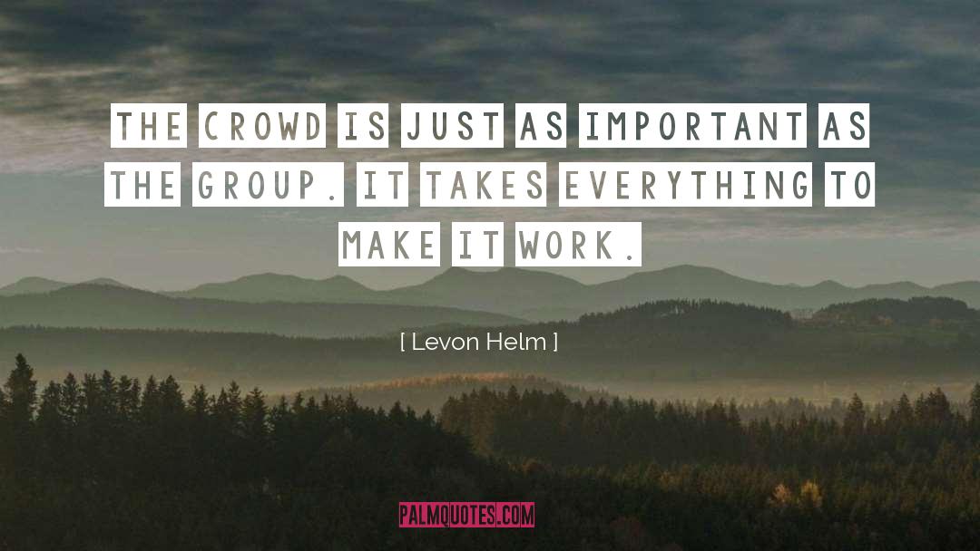 Lebrock Helm quotes by Levon Helm