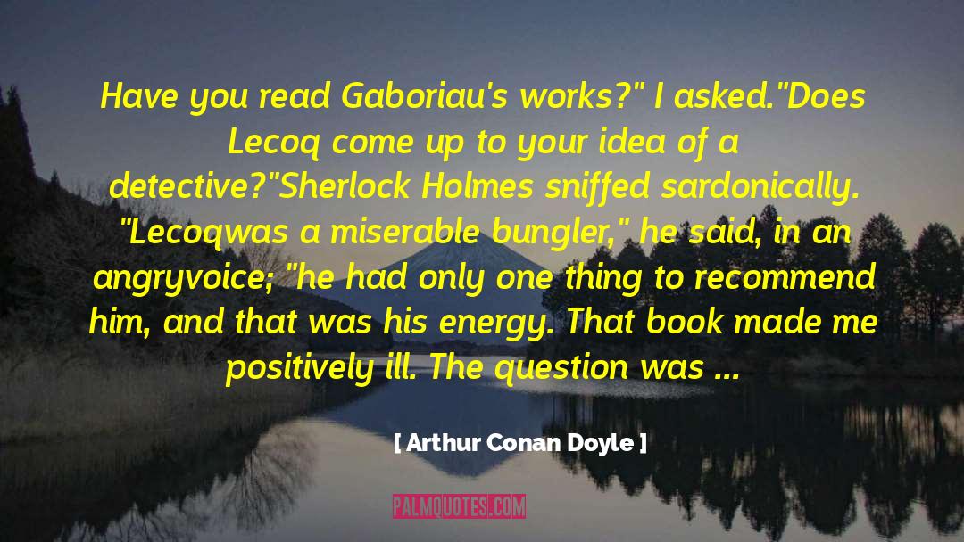 Lecoq quotes by Arthur Conan Doyle