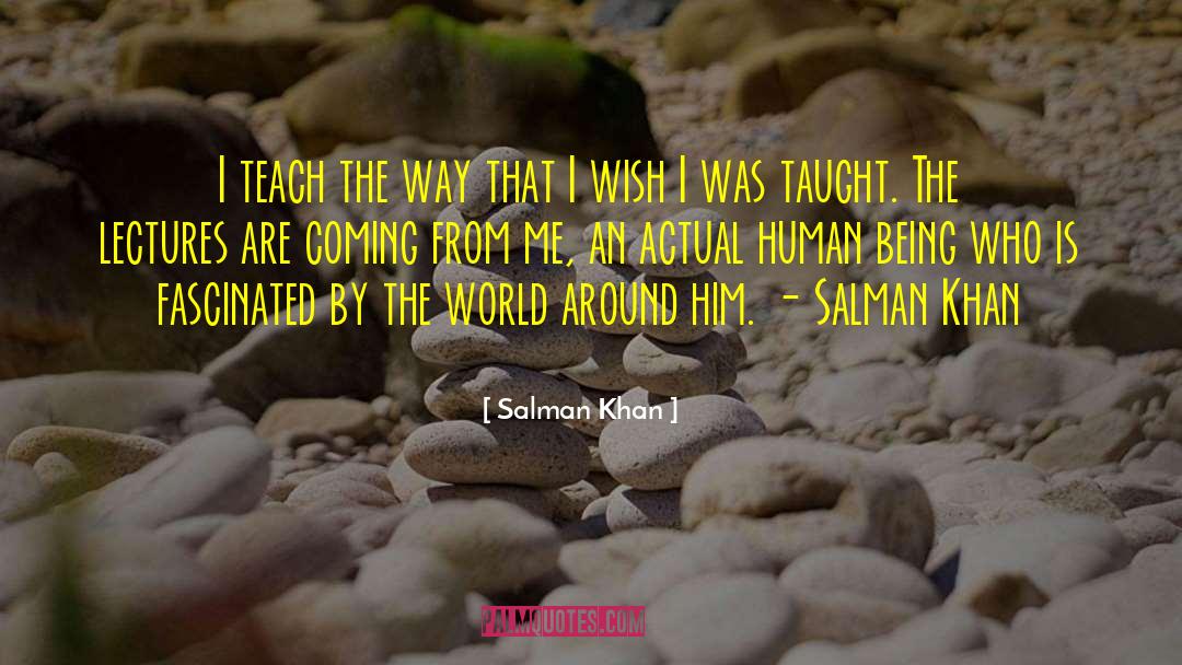 Lectures quotes by Salman Khan