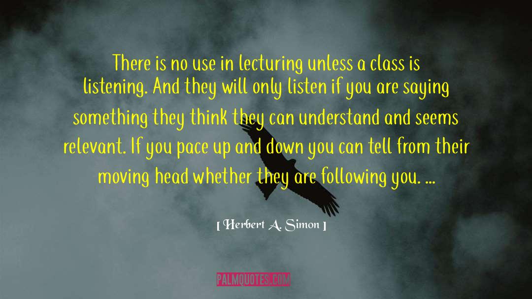 Lecturing quotes by Herbert A. Simon