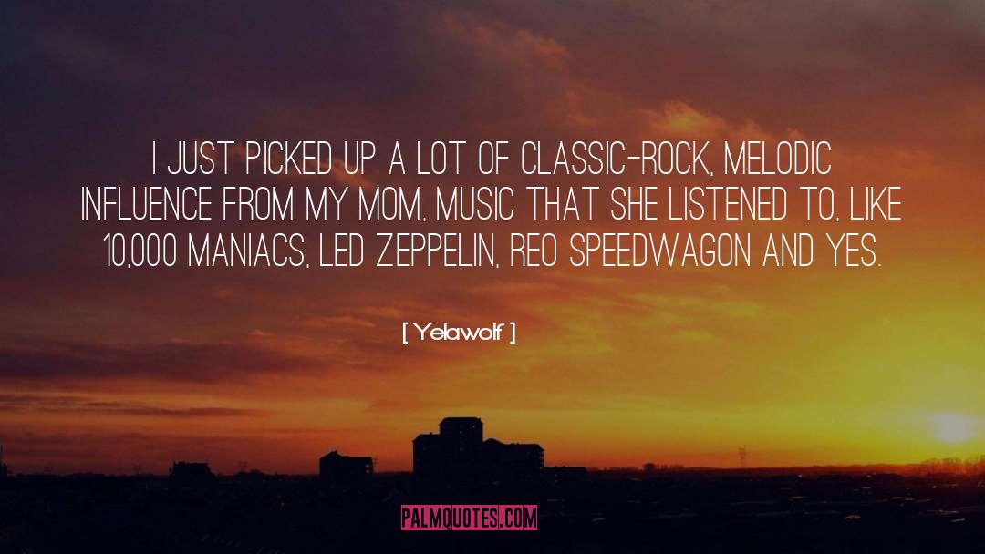 Led Zeppelin quotes by Yelawolf