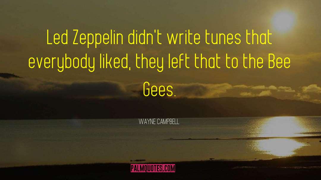 Led Zeppelin quotes by Wayne Campbell
