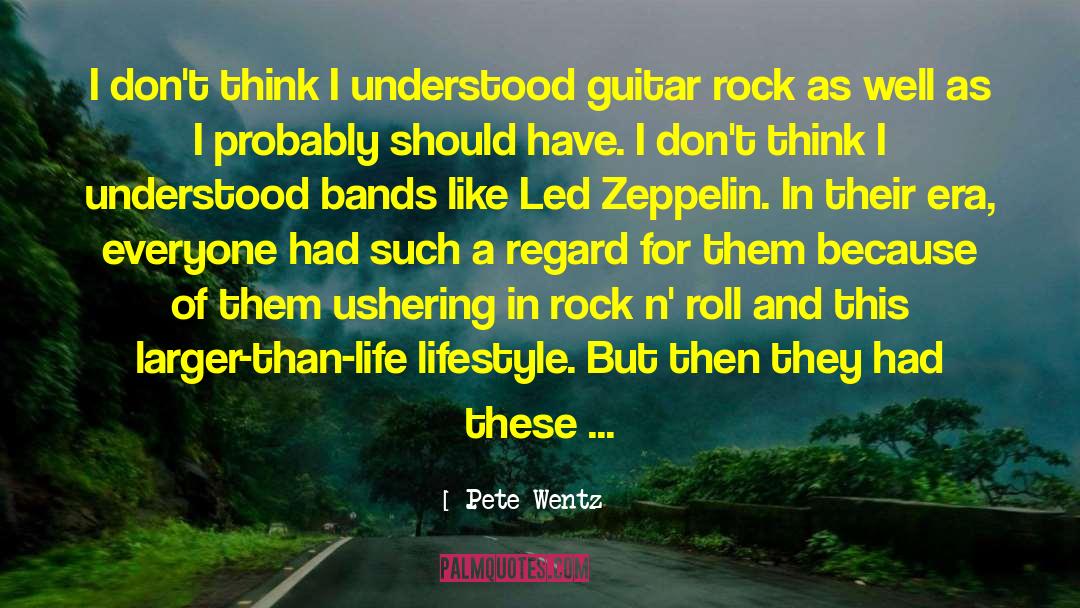 Led Zeppelin quotes by Pete Wentz