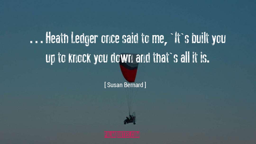 Ledger quotes by Susan Bernard