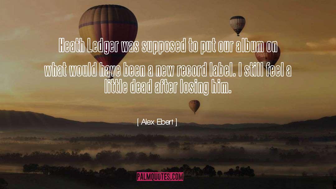 Ledger quotes by Alex Ebert