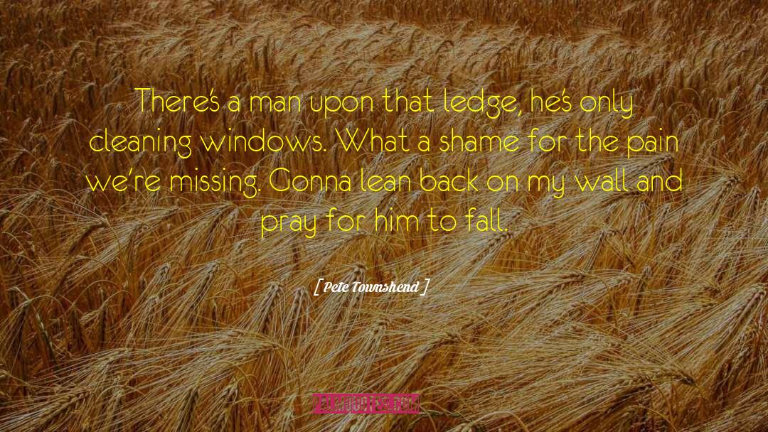 Ledges quotes by Pete Townshend
