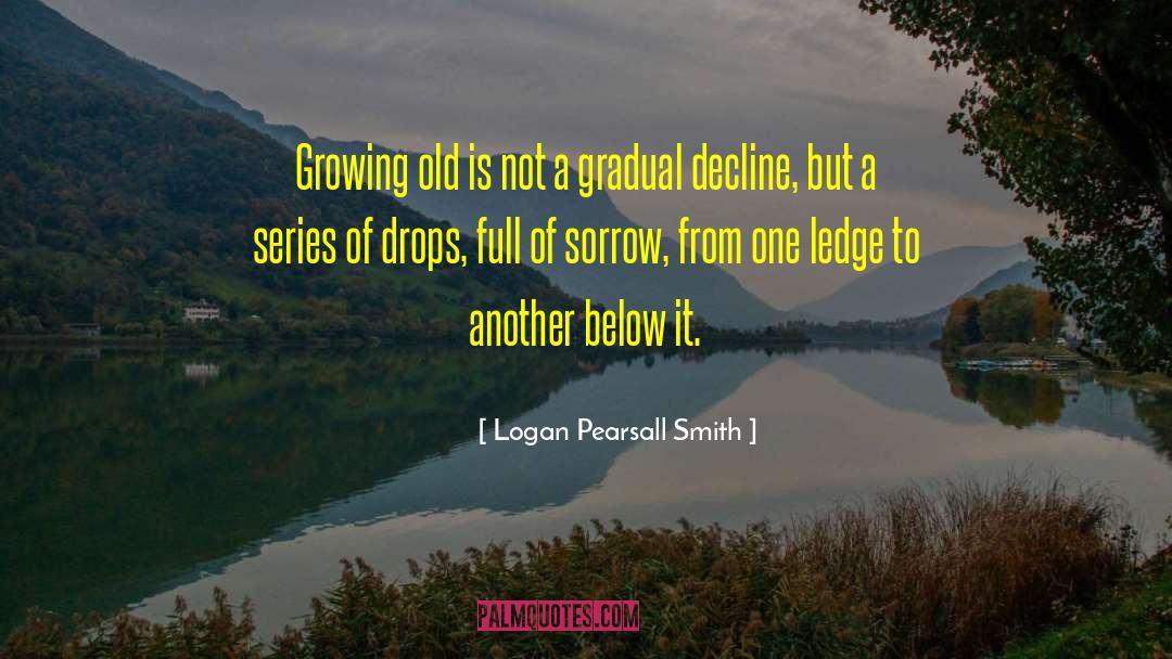 Ledges quotes by Logan Pearsall Smith
