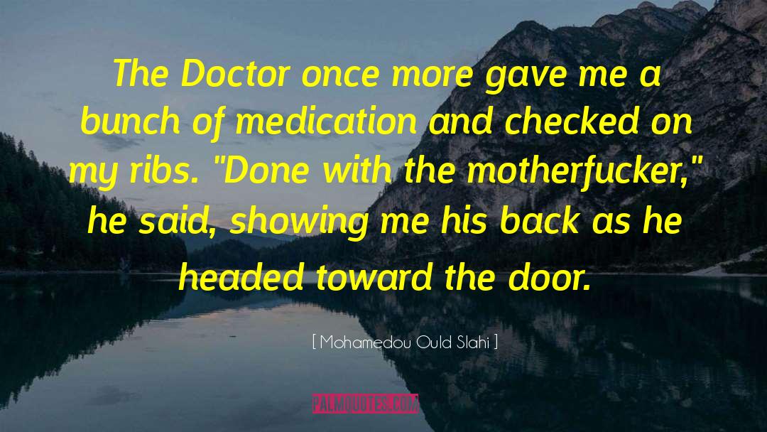 Ledora Medication quotes by Mohamedou Ould Slahi