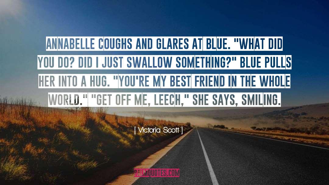 Leech quotes by Victoria Scott