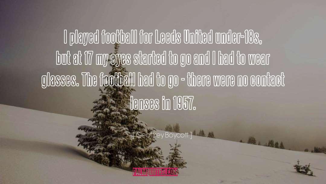 Leeds quotes by Geoffrey Boycott