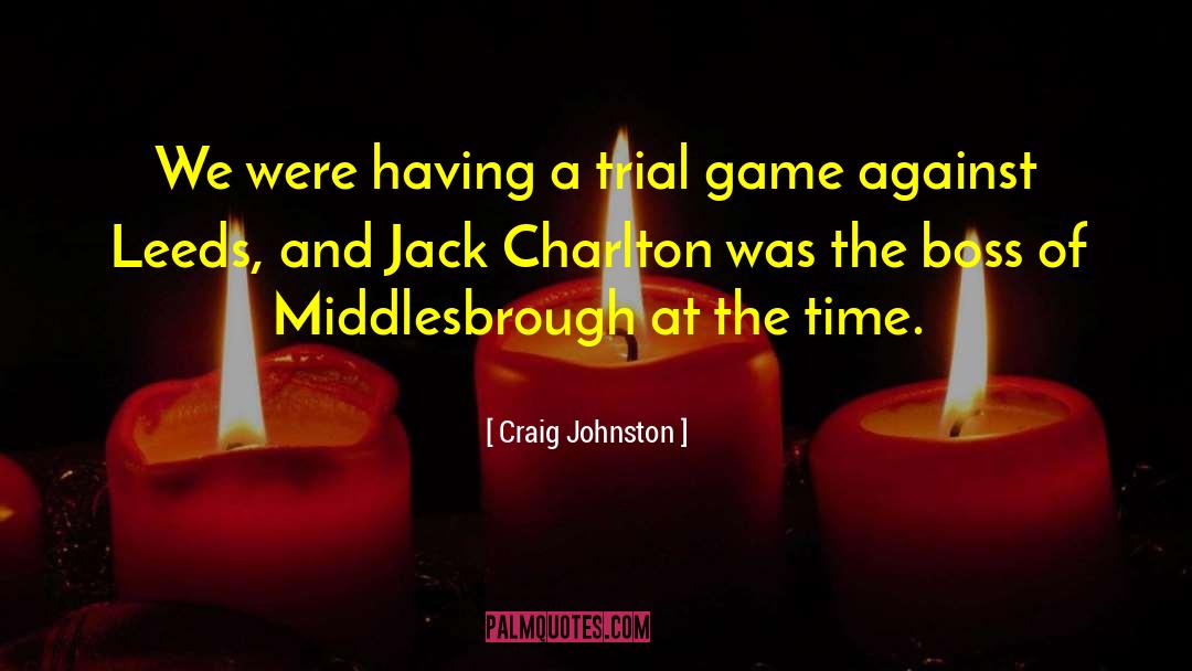Leeds quotes by Craig Johnston