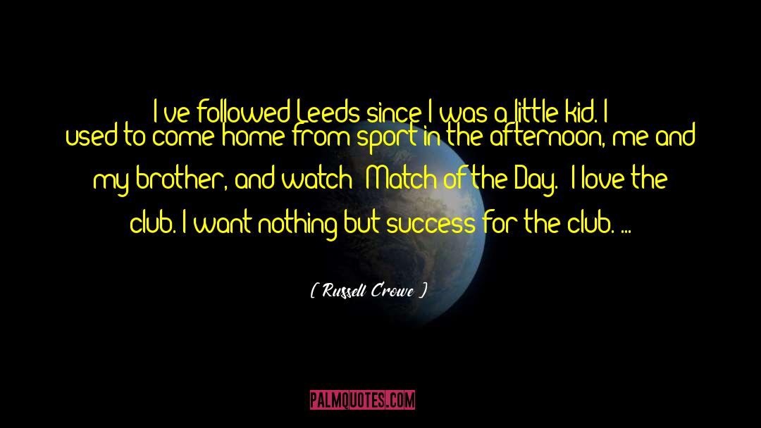 Leeds quotes by Russell Crowe