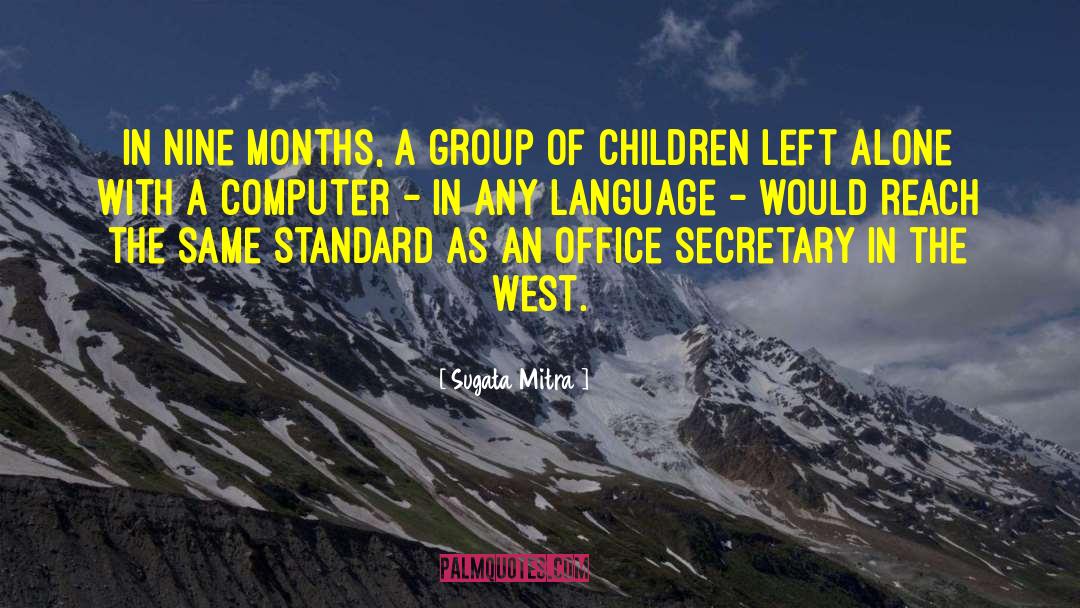 Left Alone quotes by Sugata Mitra