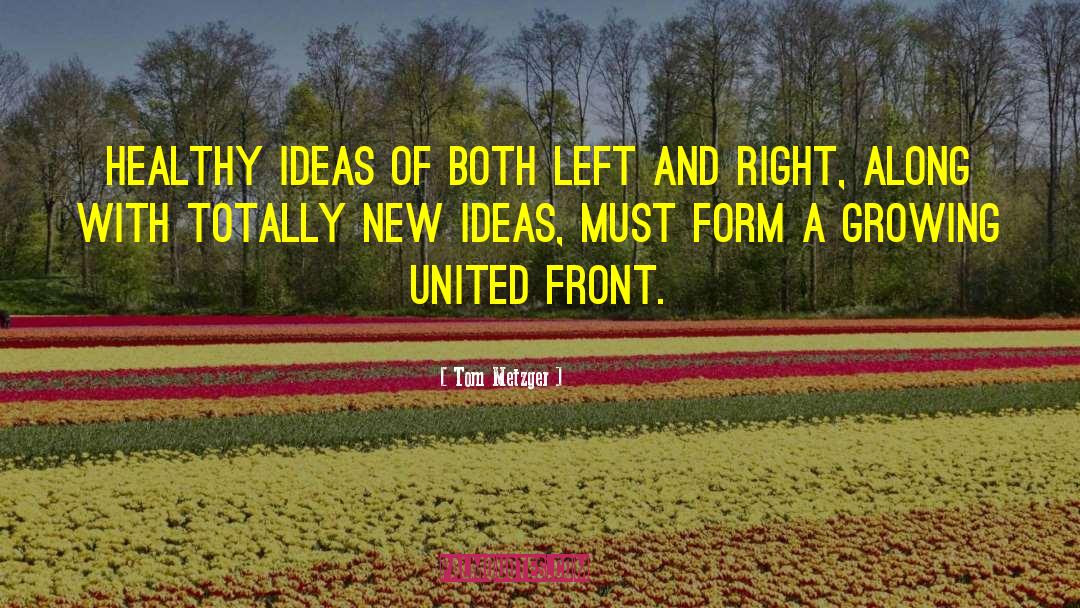 Left And Right quotes by Tom Metzger