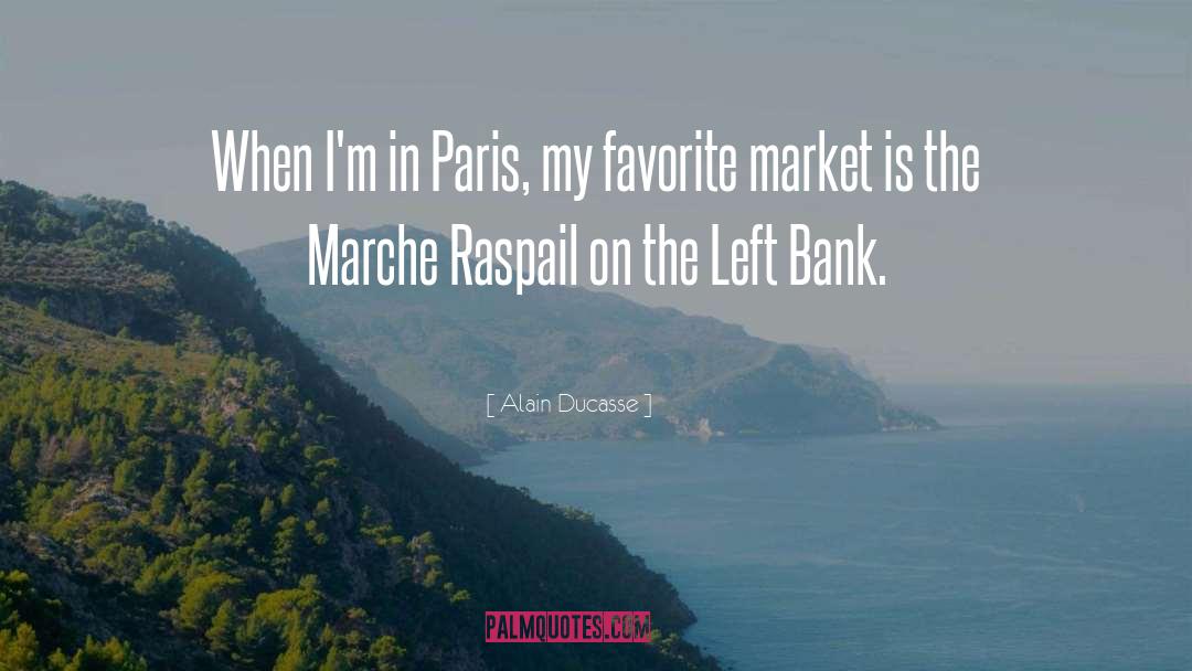 Left Bank quotes by Alain Ducasse