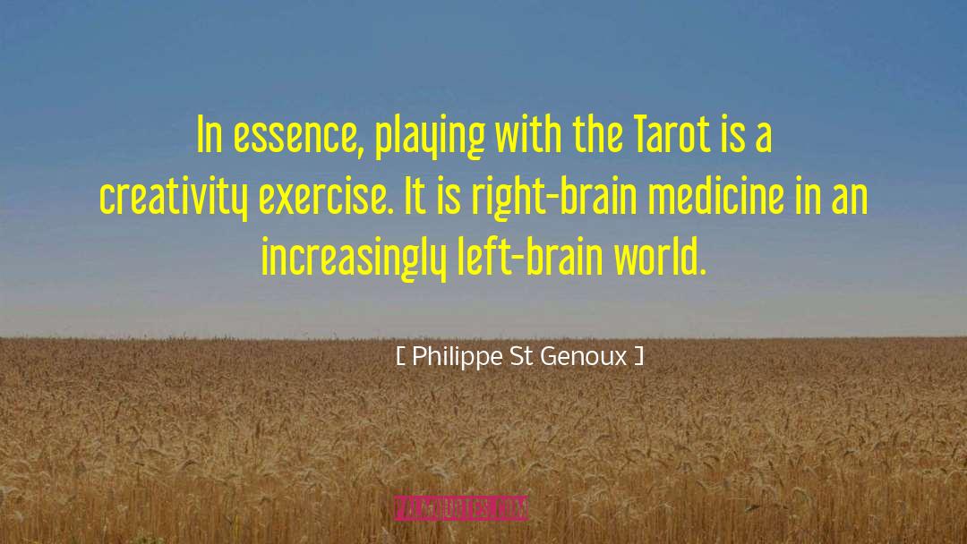 Left Brain quotes by Philippe St Genoux