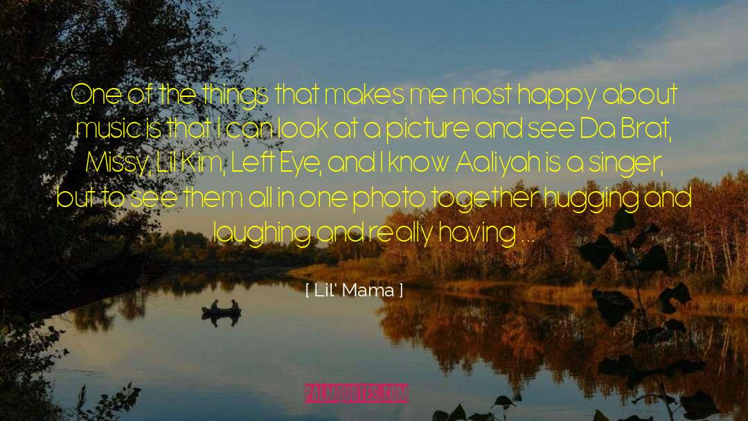 Left Eye quotes by Lil' Mama