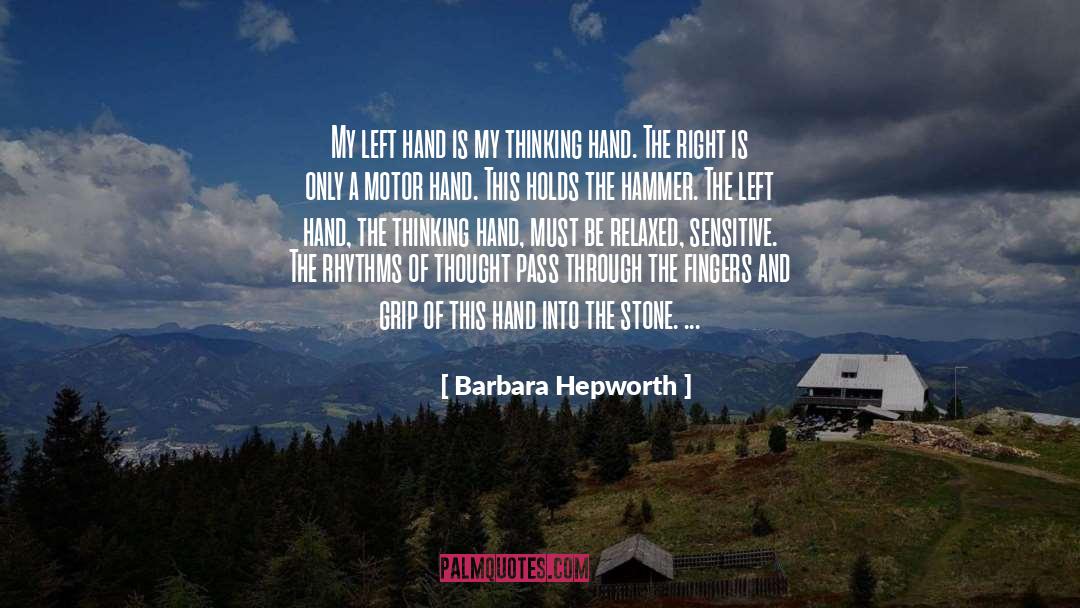 Left Hand quotes by Barbara Hepworth