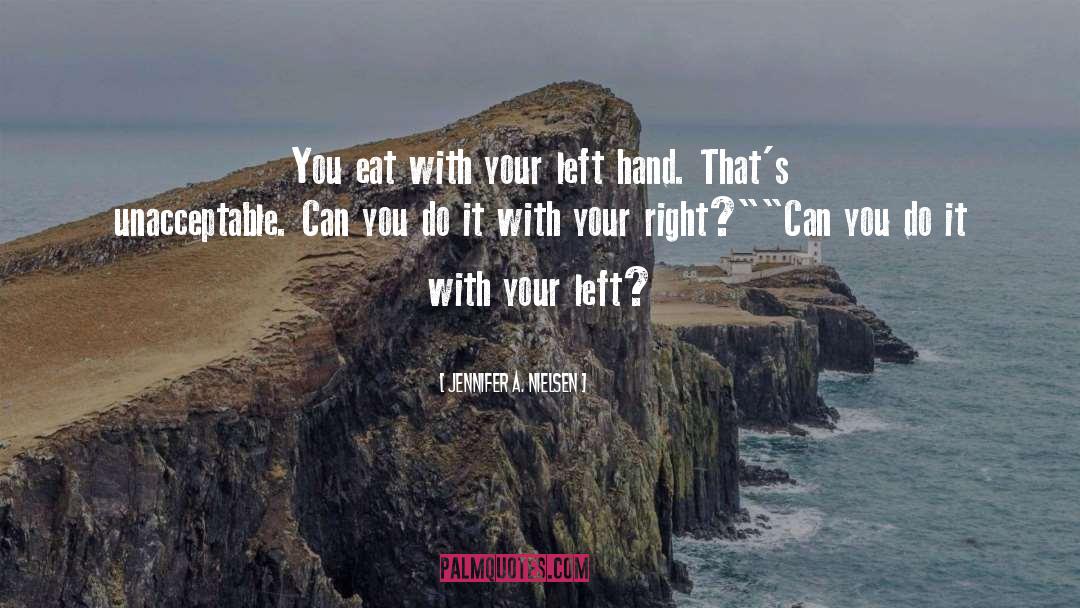 Left Hand quotes by Jennifer A. Nielsen