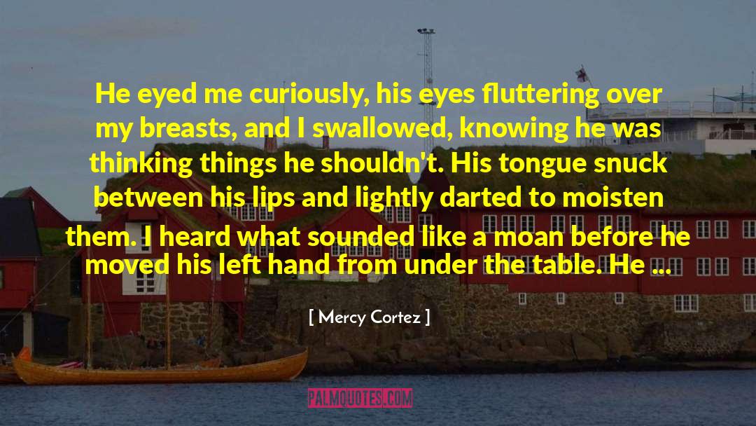Left Hand quotes by Mercy Cortez