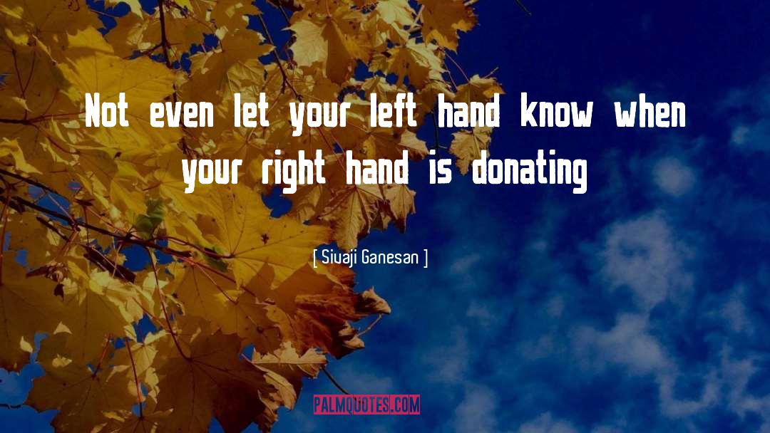Left Hand quotes by Sivaji Ganesan