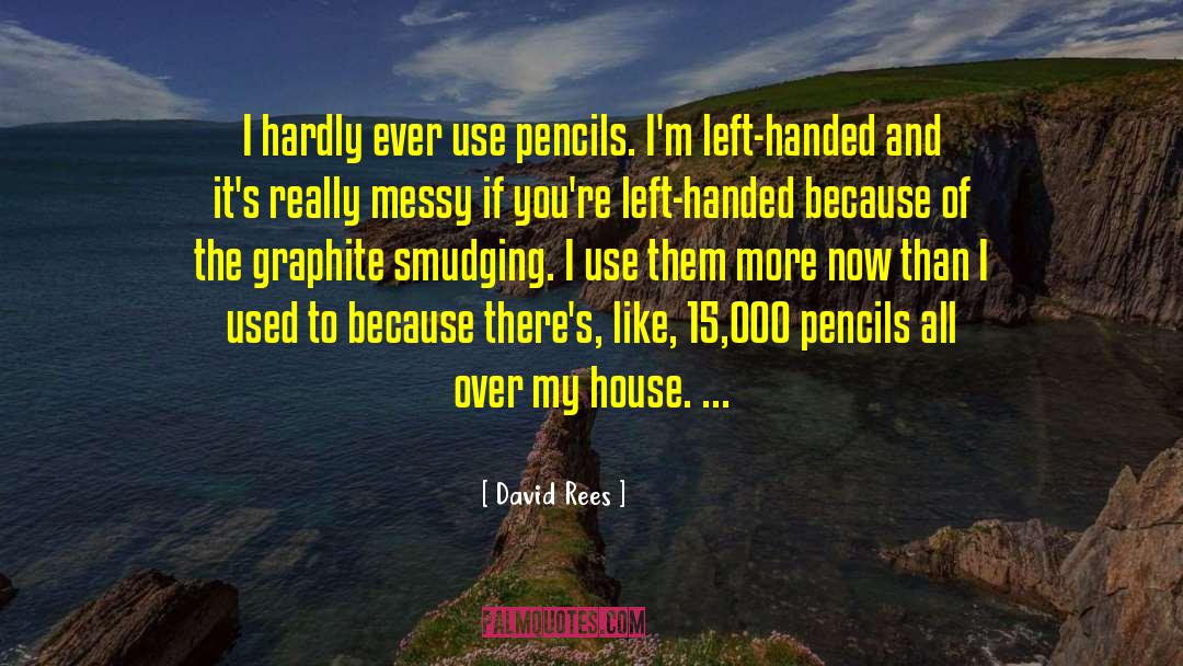 Left Handed quotes by David Rees