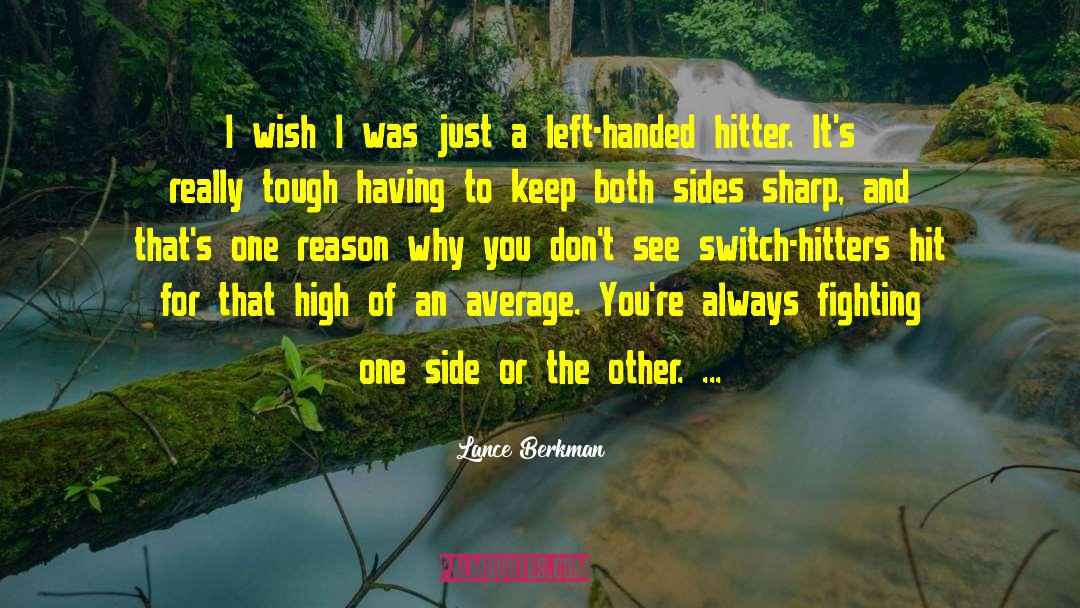 Left Handed quotes by Lance Berkman