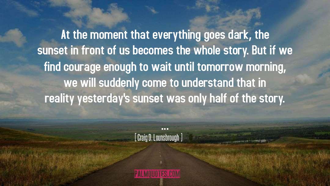 Left In The Dark quotes by Craig D. Lounsbrough