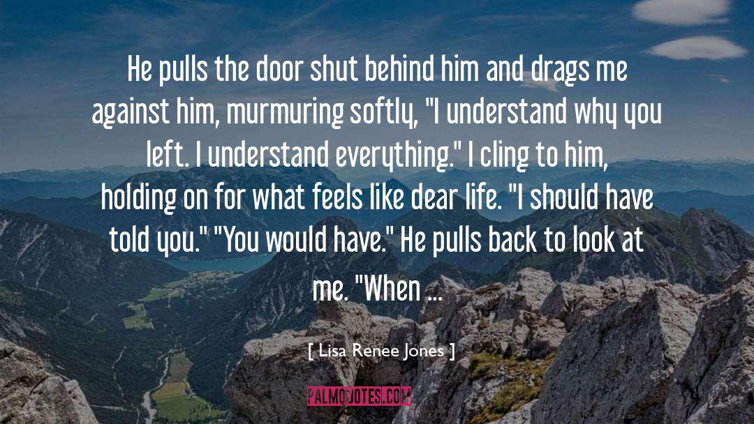 Left quotes by Lisa Renee Jones