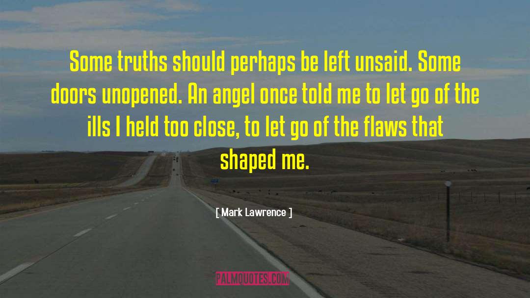 Left Unsaid quotes by Mark Lawrence