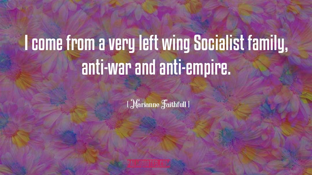 Left Wing quotes by Marianne Faithfull