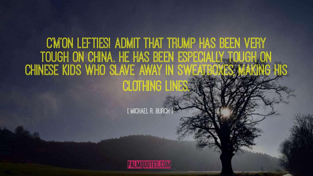 Lefties quotes by Michael R. Burch