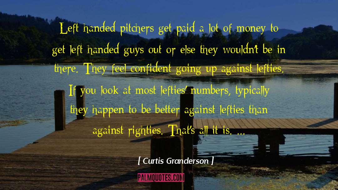 Lefties quotes by Curtis Granderson