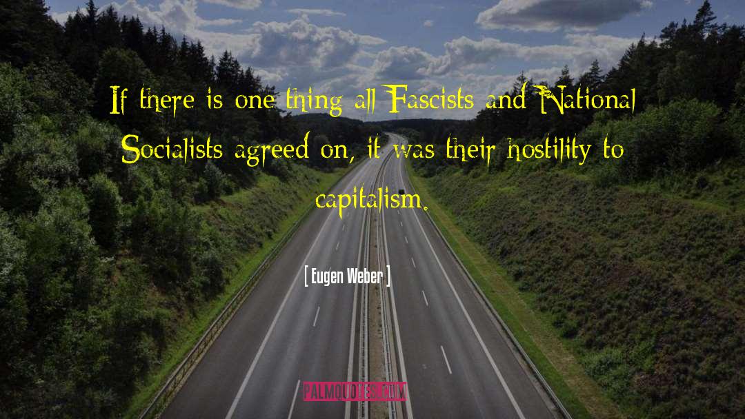 Leftist Hostility quotes by Eugen Weber
