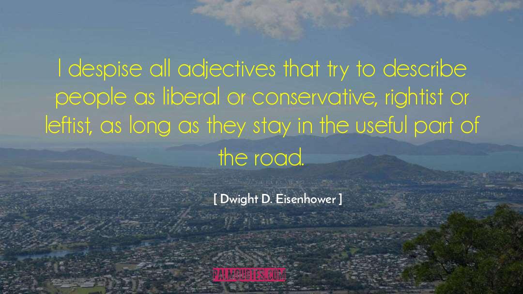 Leftist Hostility quotes by Dwight D. Eisenhower