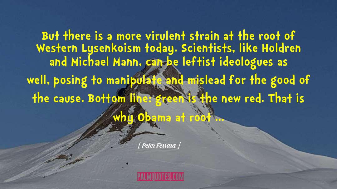 Leftist quotes by Peter Ferrara