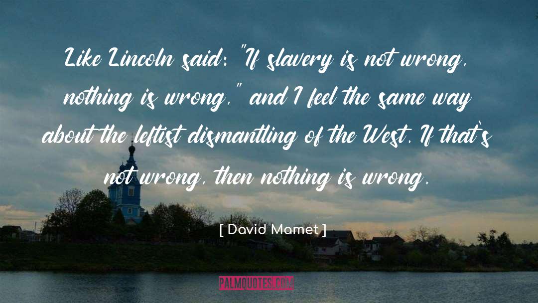 Leftist quotes by David Mamet