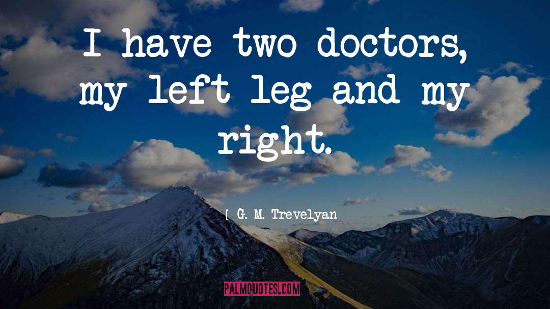 Leg quotes by G. M. Trevelyan