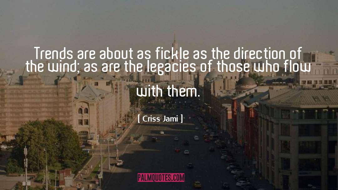 Legacies quotes by Criss Jami