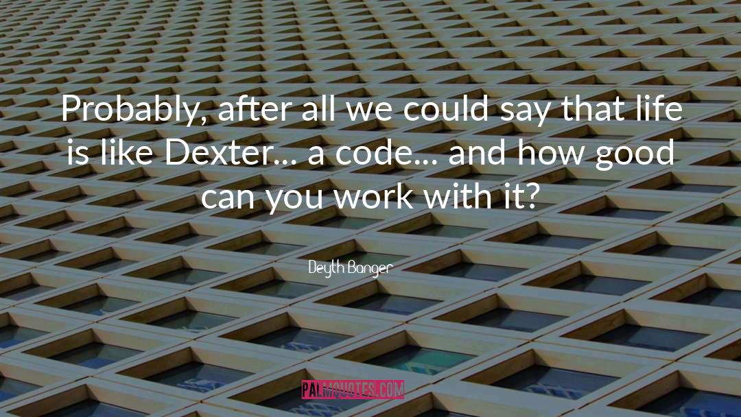 Legacy Code quotes by Deyth Banger