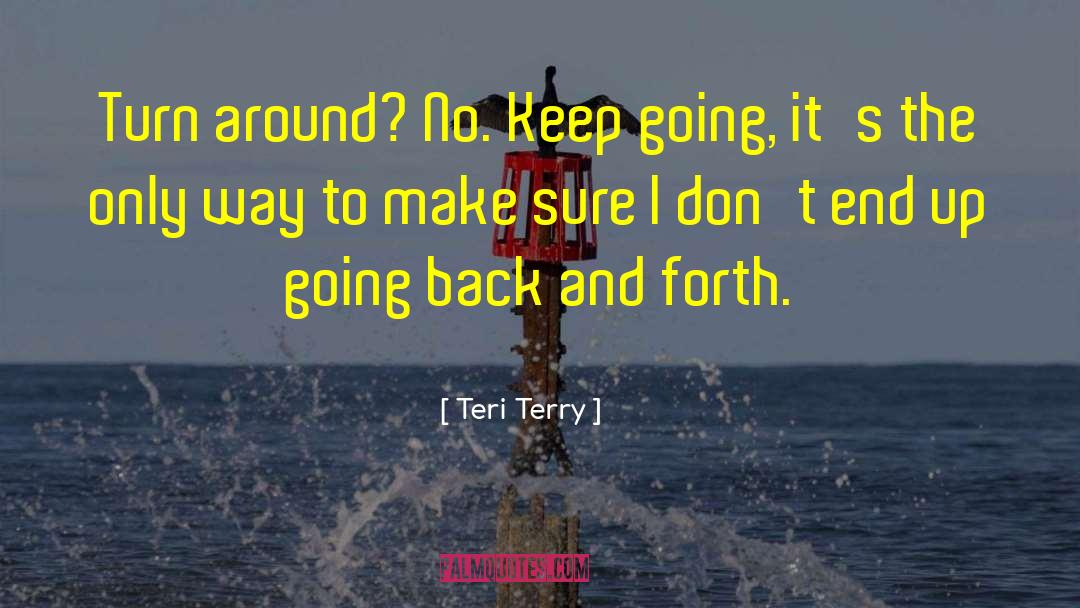 Legacy Life Lessons quotes by Teri Terry