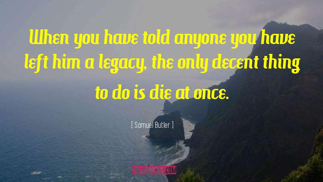 Legacy Preferences quotes by Samuel Butler