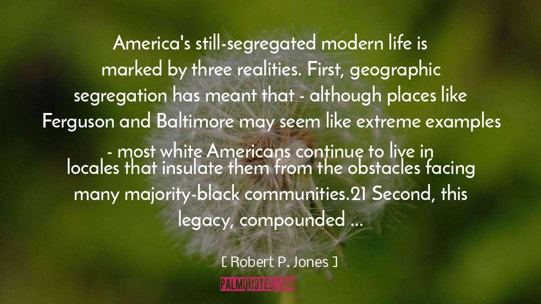 Legacy quotes by Robert P. Jones