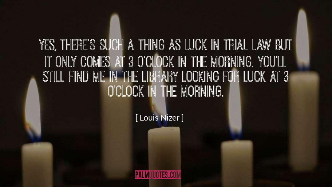 Legal Ethics quotes by Louis Nizer