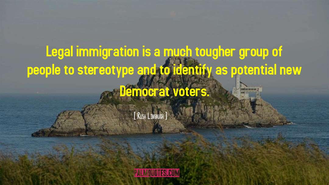 Legal Immigration quotes by Rush Limbaugh