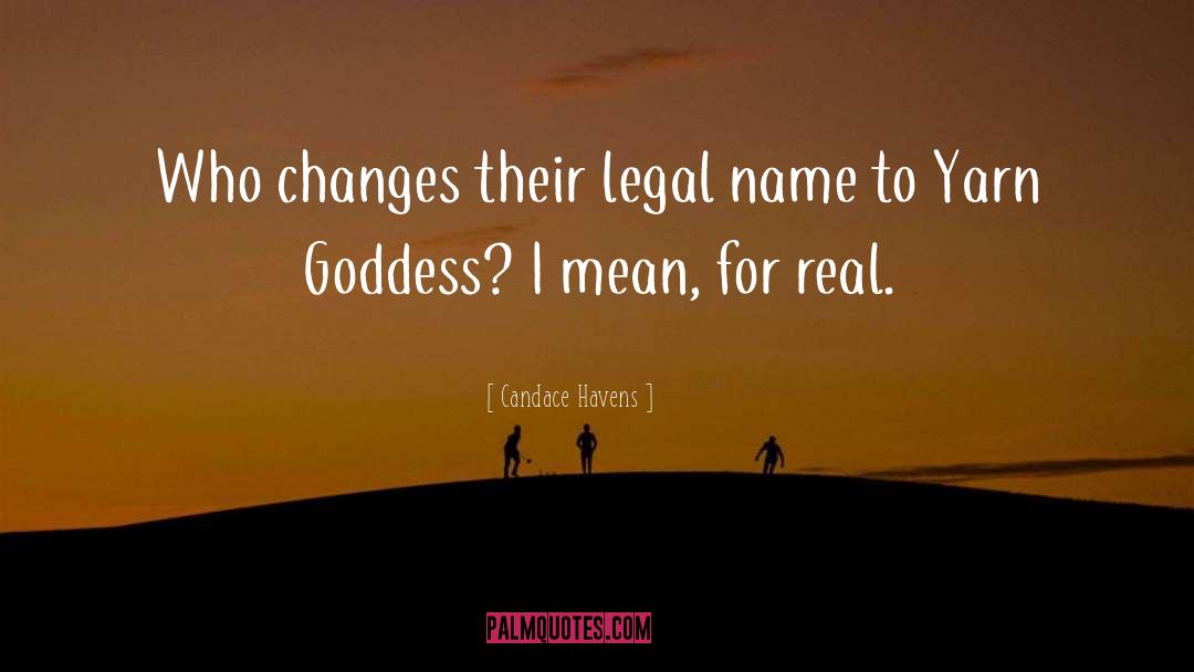 Legal Name quotes by Candace Havens
